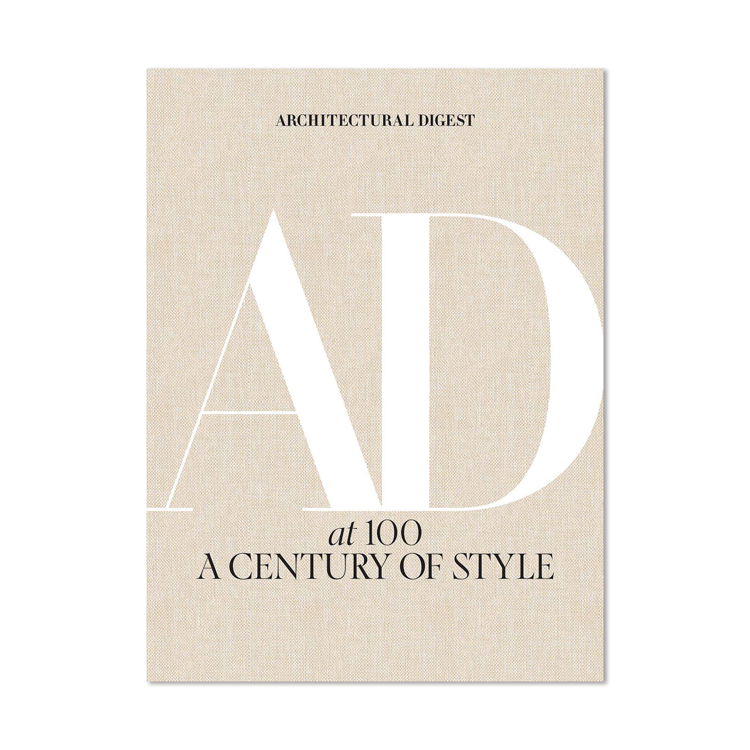 Architectural Digest at 100: A Century of Style by Architectural Digest