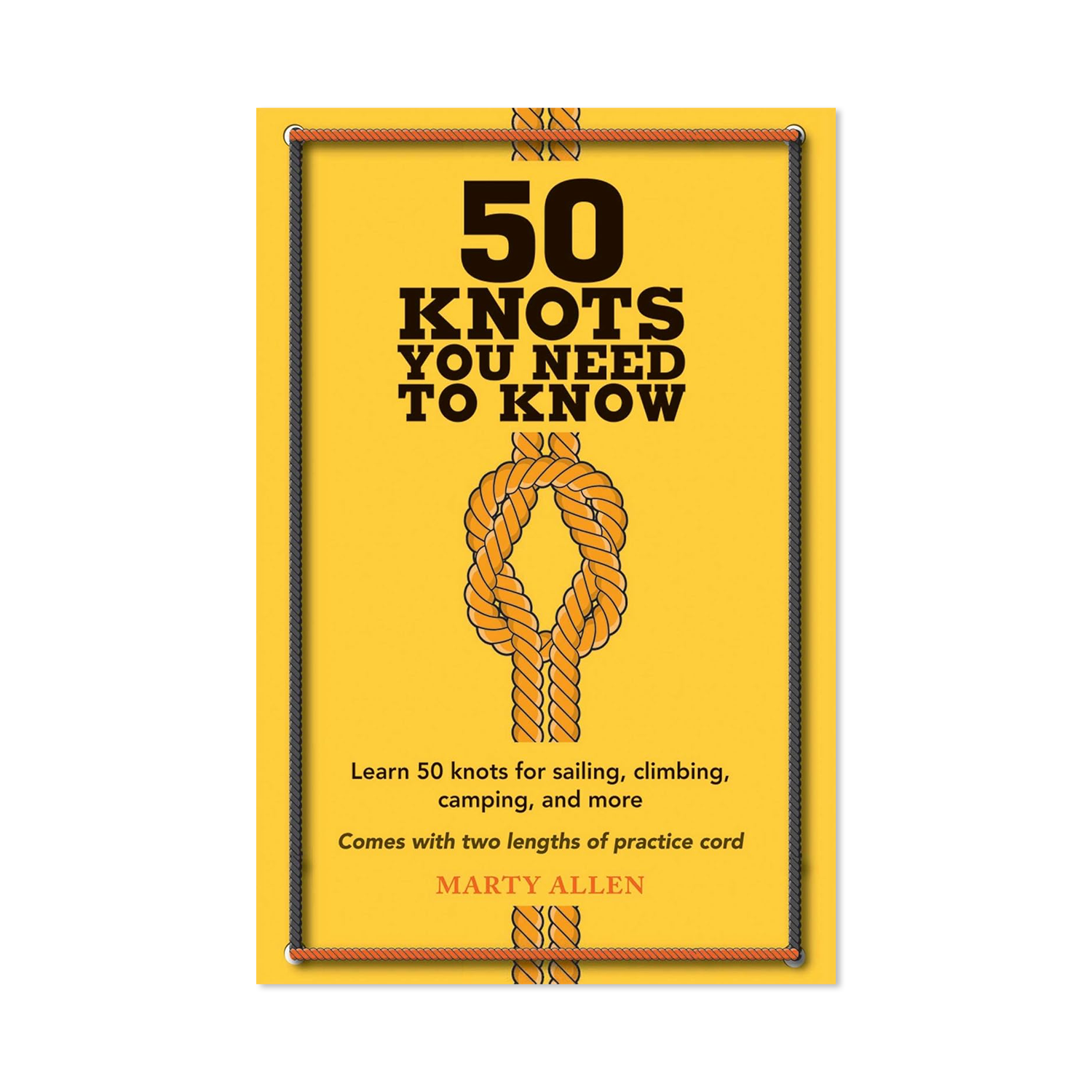 50 Knots You Need to Know by Marty Allen