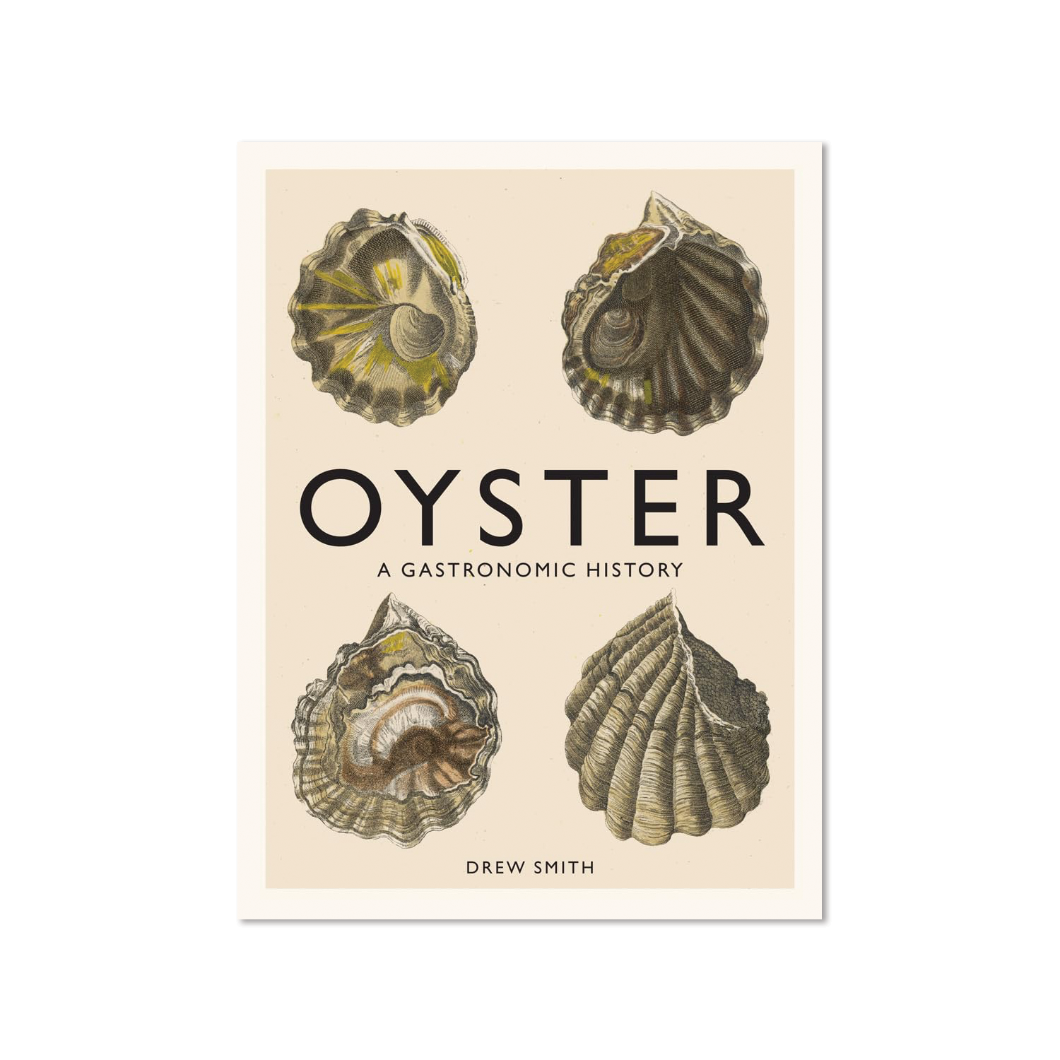 Oyster: A Gastronomic History by Drew Smith