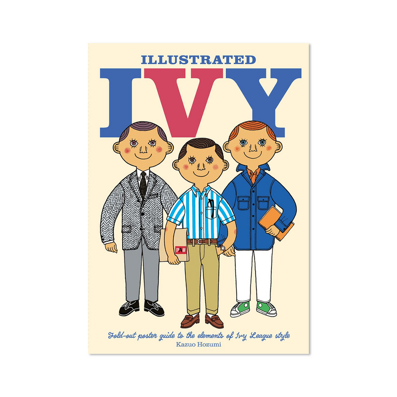 Illustrated Ivy: Fold-Out Poster Guide to the Elements of Ivy League Style by Kazuo Hozumi & Herb Lester Associates