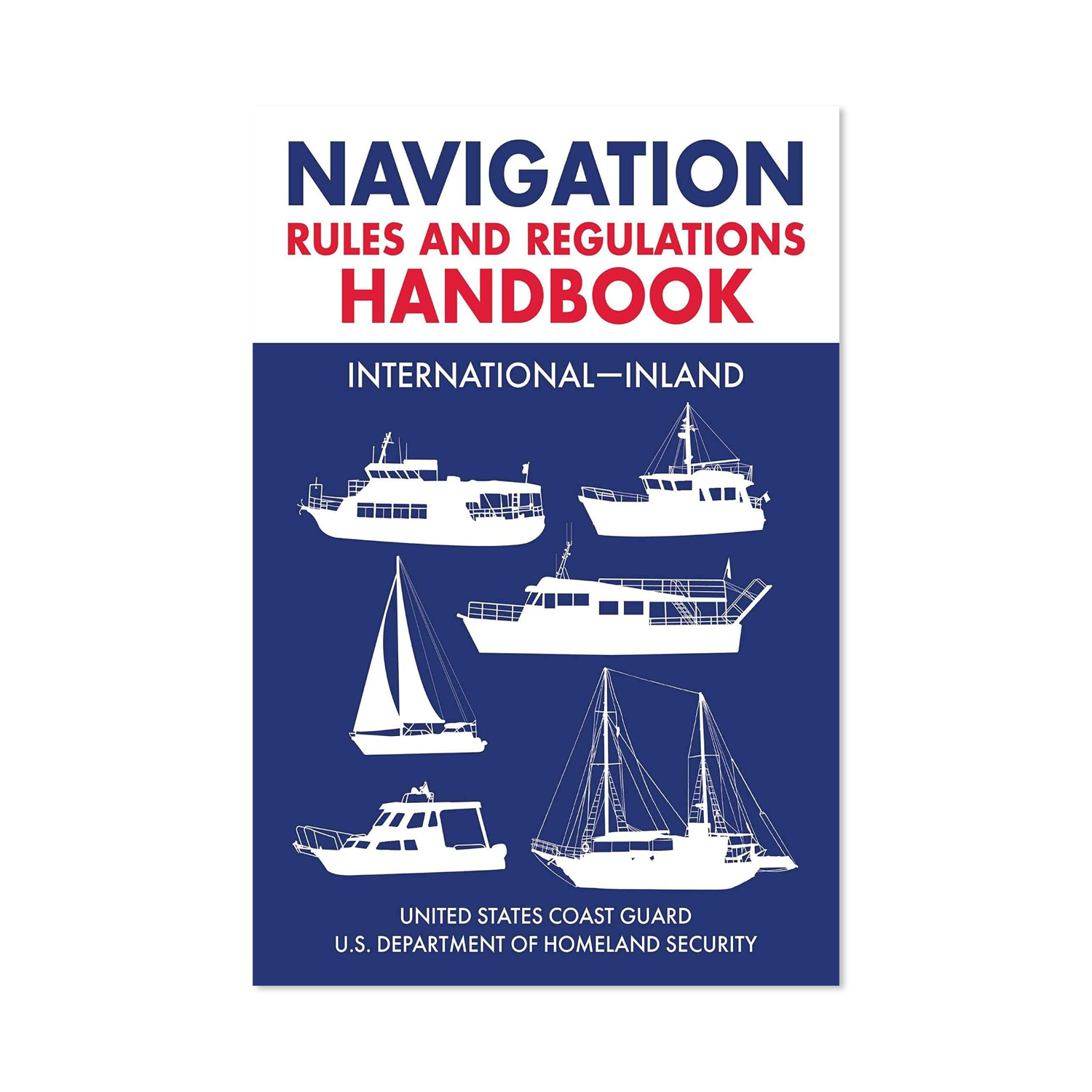 Navigation Rules and Regulations Handbook by U.S. Coast Guard