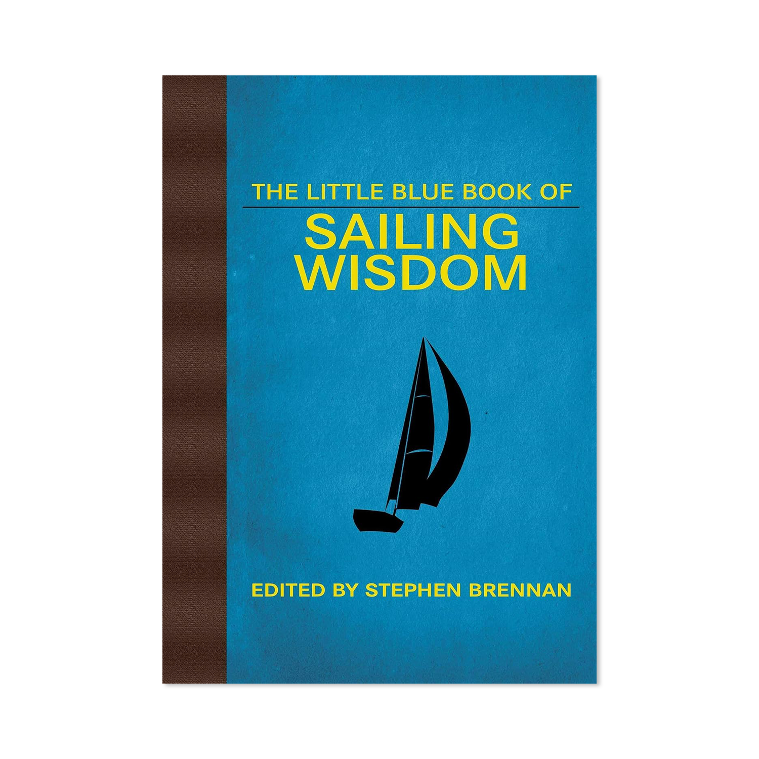 The Little Blue Book of Sailing Wisdom by Stephen Brennan